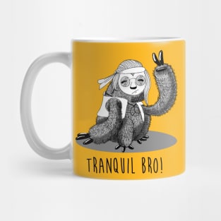 Tranquil bro! Mug